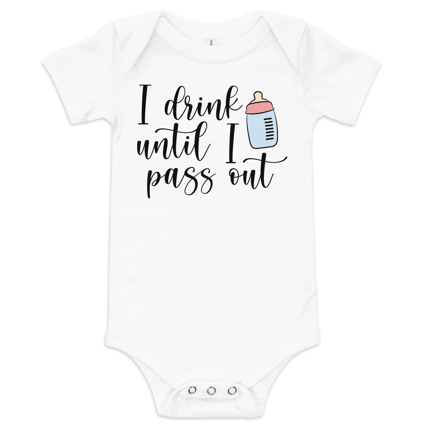 Baby short sleeve one piece - I Drink Until I Pass Out