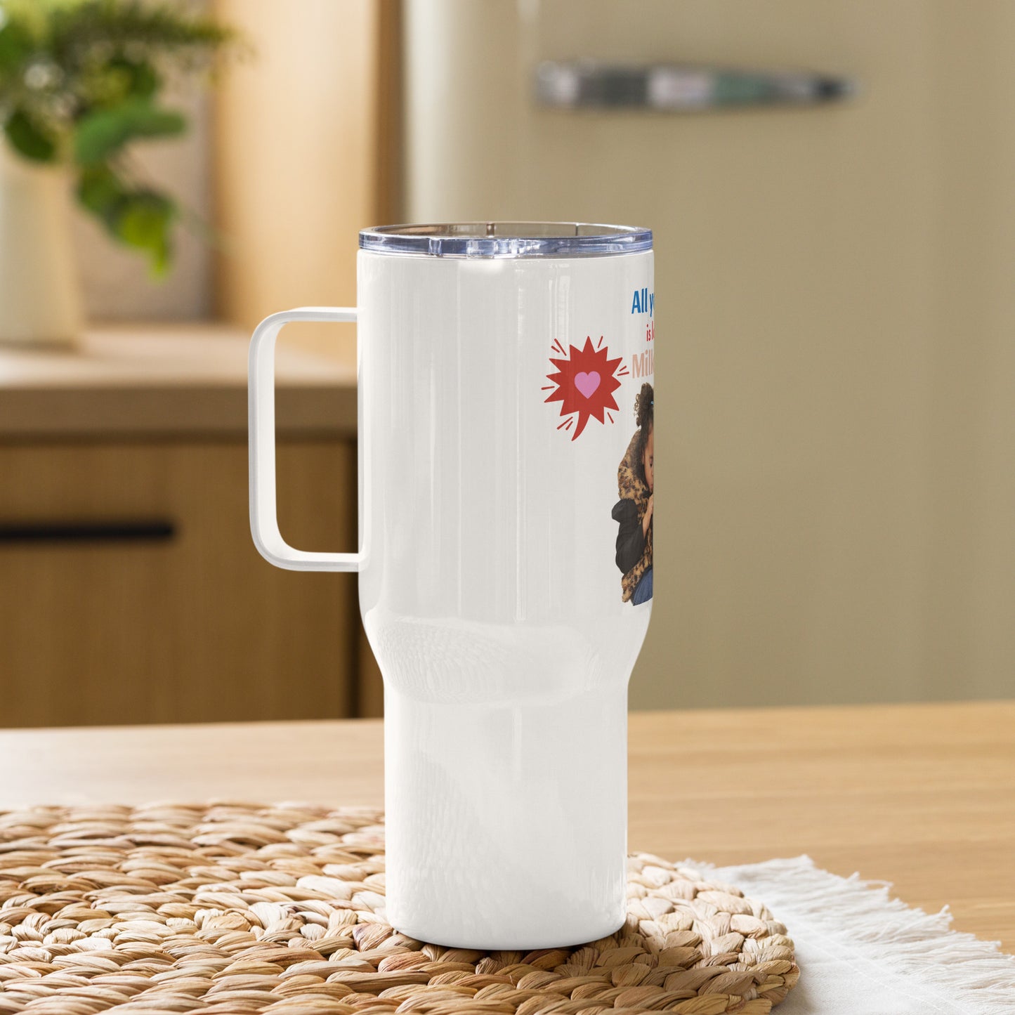 Travel mug with a handle - All You Need is Love and Milkshakes say "Lailani and Koe Lee"