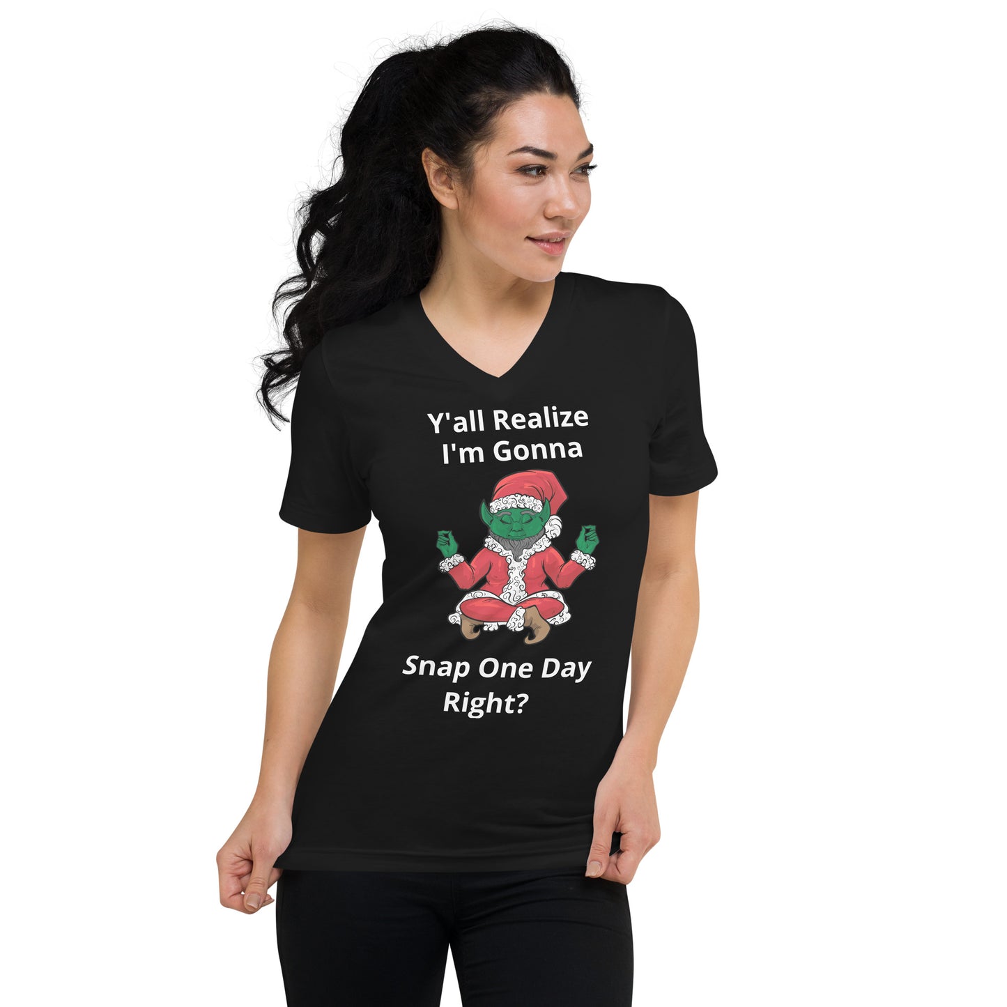 Unisex Short Sleeve V-Neck T-Shirt - The Grinch Y'all Realize I'm Gonna Snap One Day Riight?