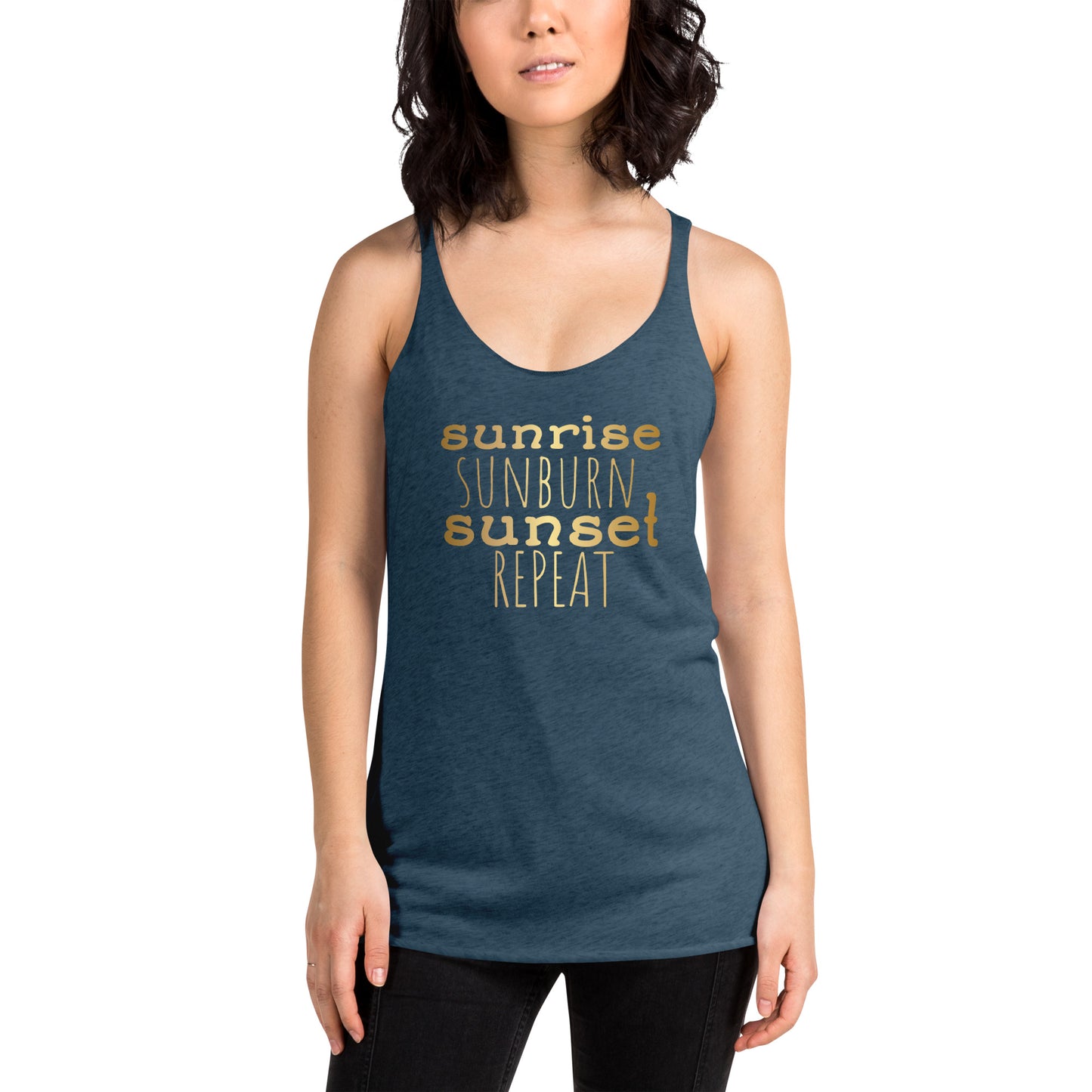 Women's Racerback Tank -Sunrise Sunburn Sunset Repeat Gold