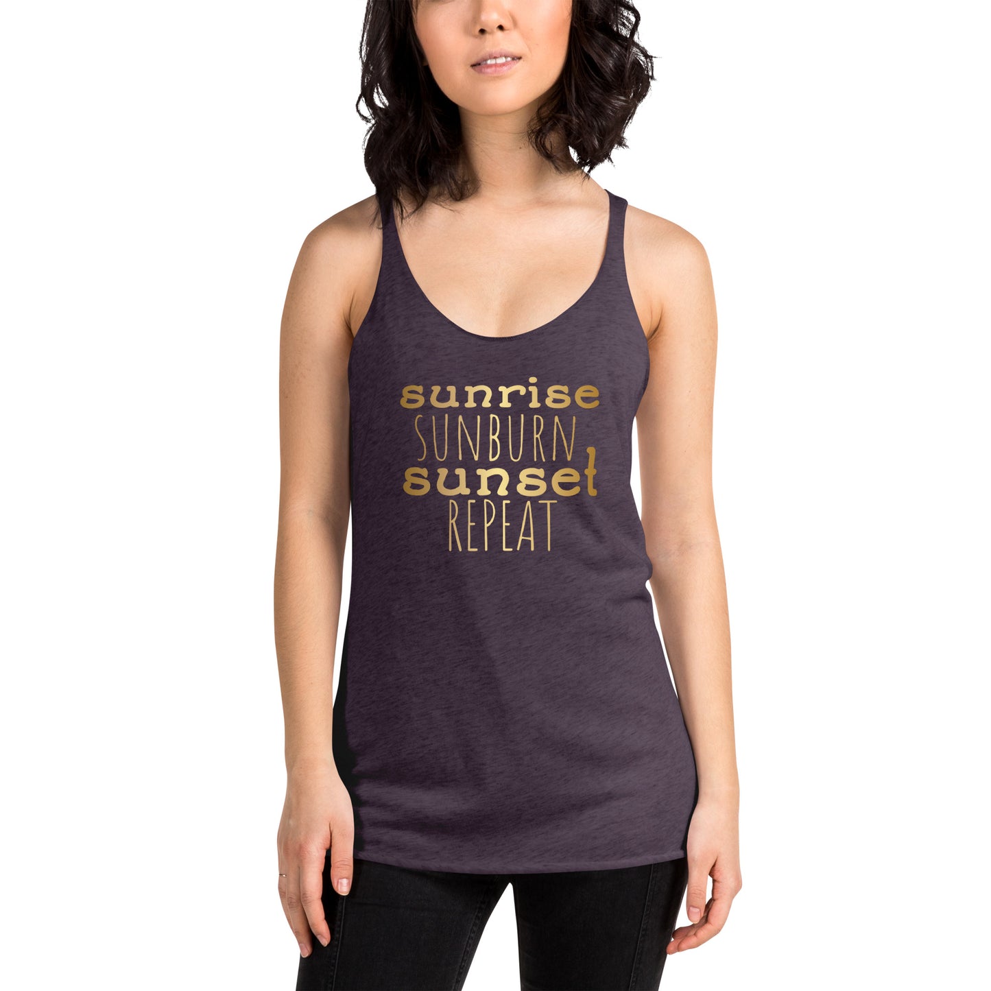 Women's Racerback Tank -Sunrise Sunburn Sunset Repeat Gold